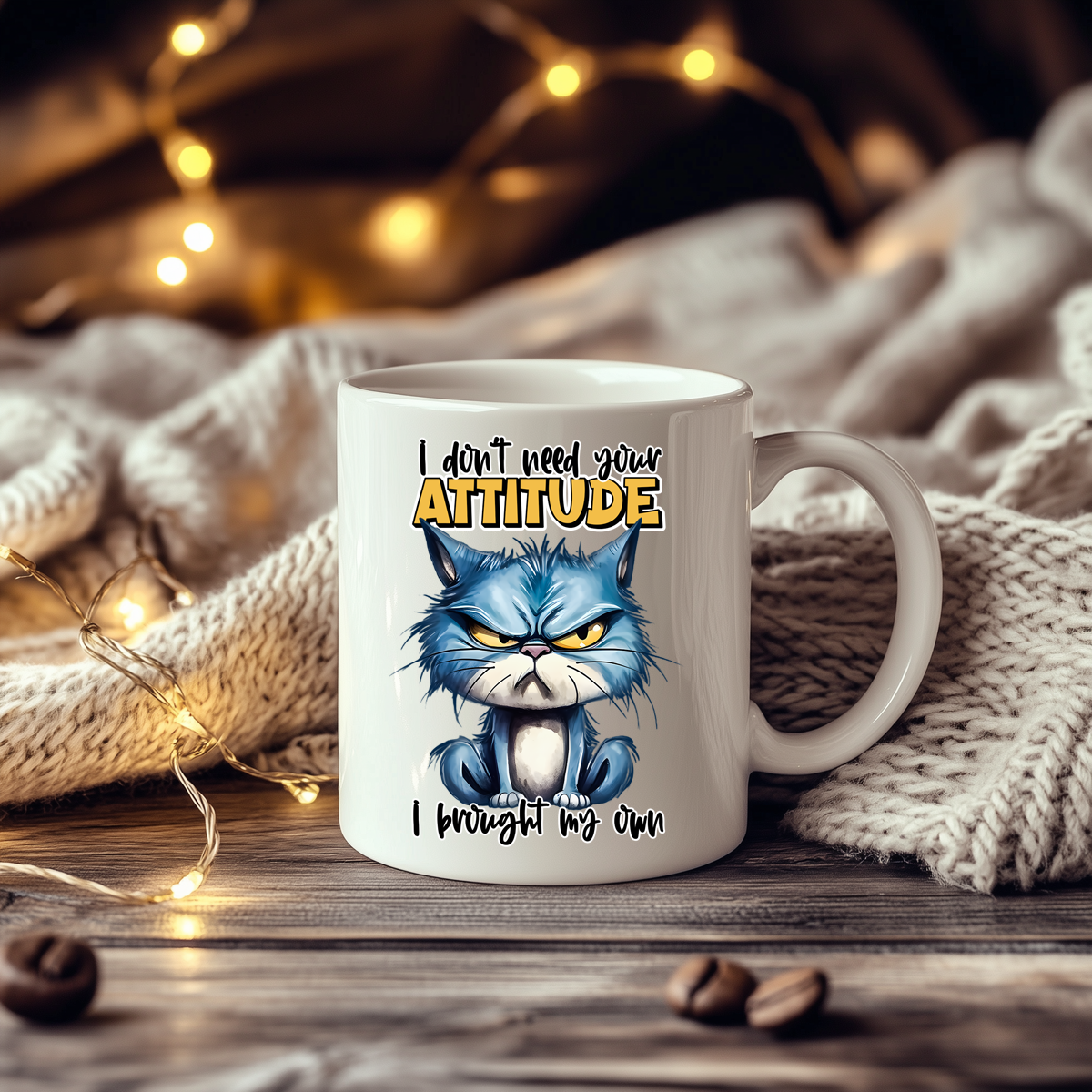15 oz Coffee Mug - I don't need your Attitude
