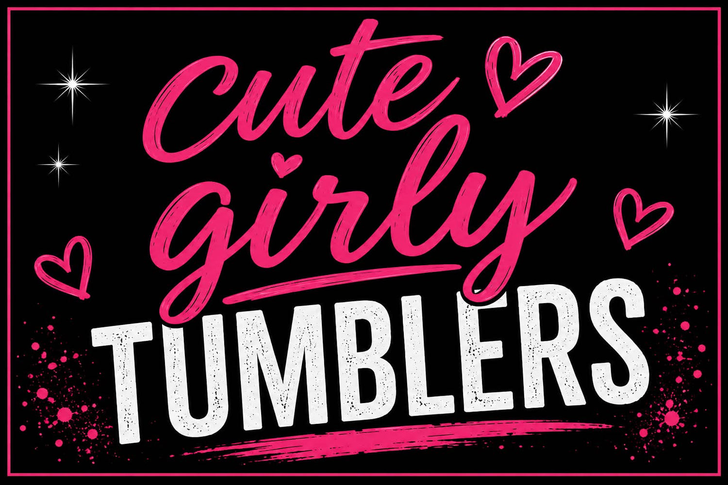Cute Girly Tumblers