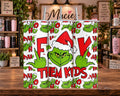 Grinch Christmas Them Kids 20 oz Tumbler