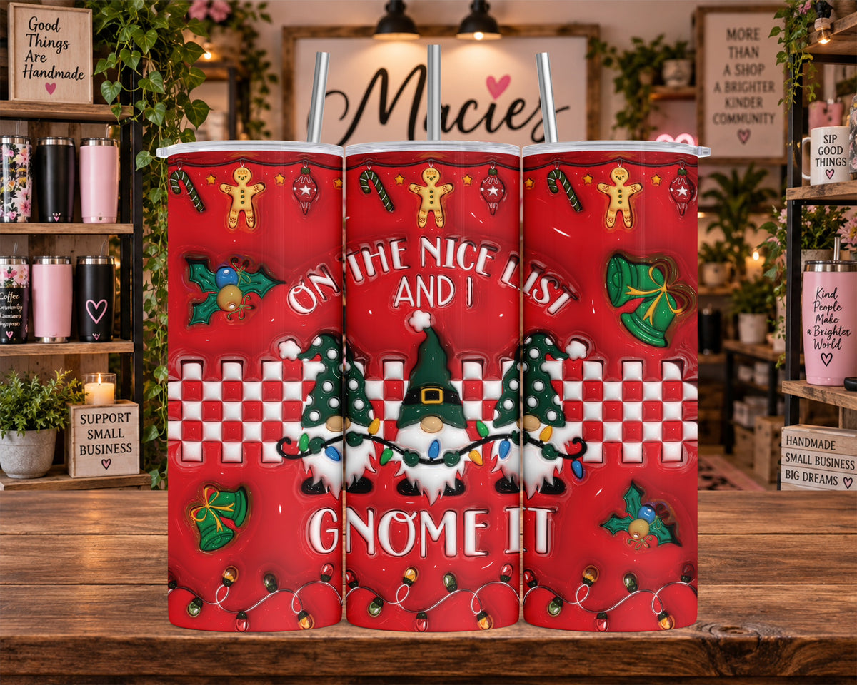 Christmas Gnome On the Nice List and I Gnome It 20 oz Tumbler