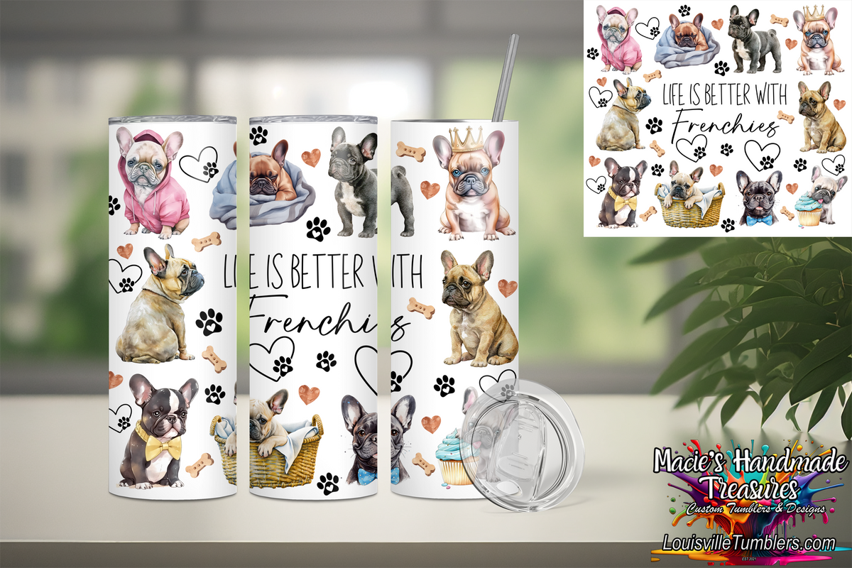 Life is Better with Frenchie's – 20 oz Tumbler