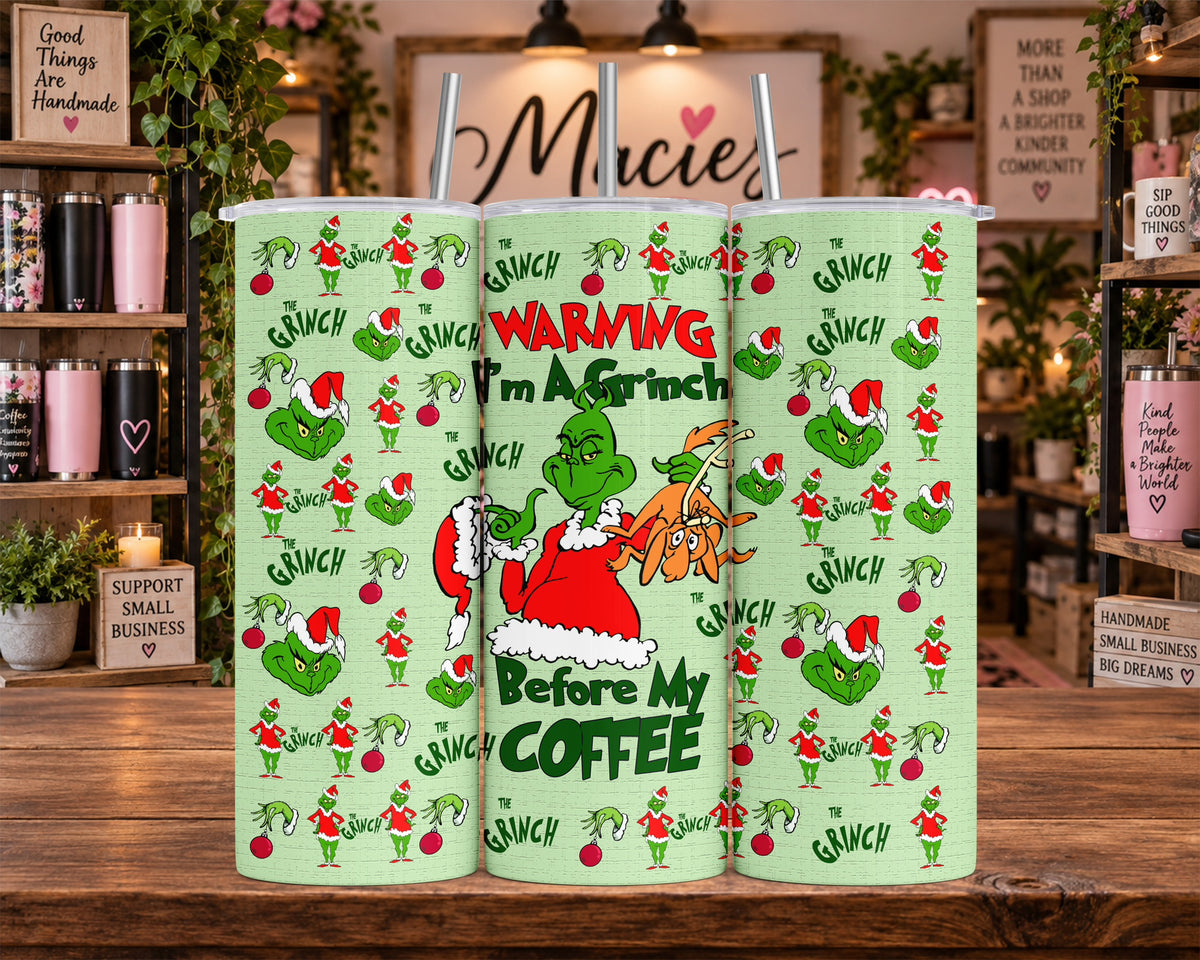 Grinch Before Coffee Christmas 20 oz Tumbler