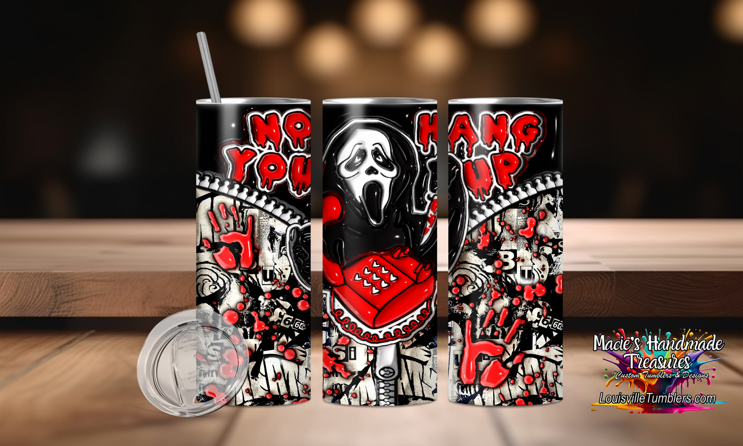 20 oz Scream No You Hang Up Tumbler